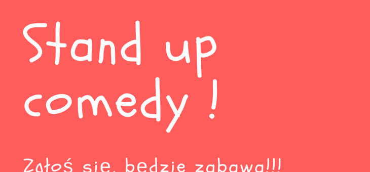 Stand up comedy!